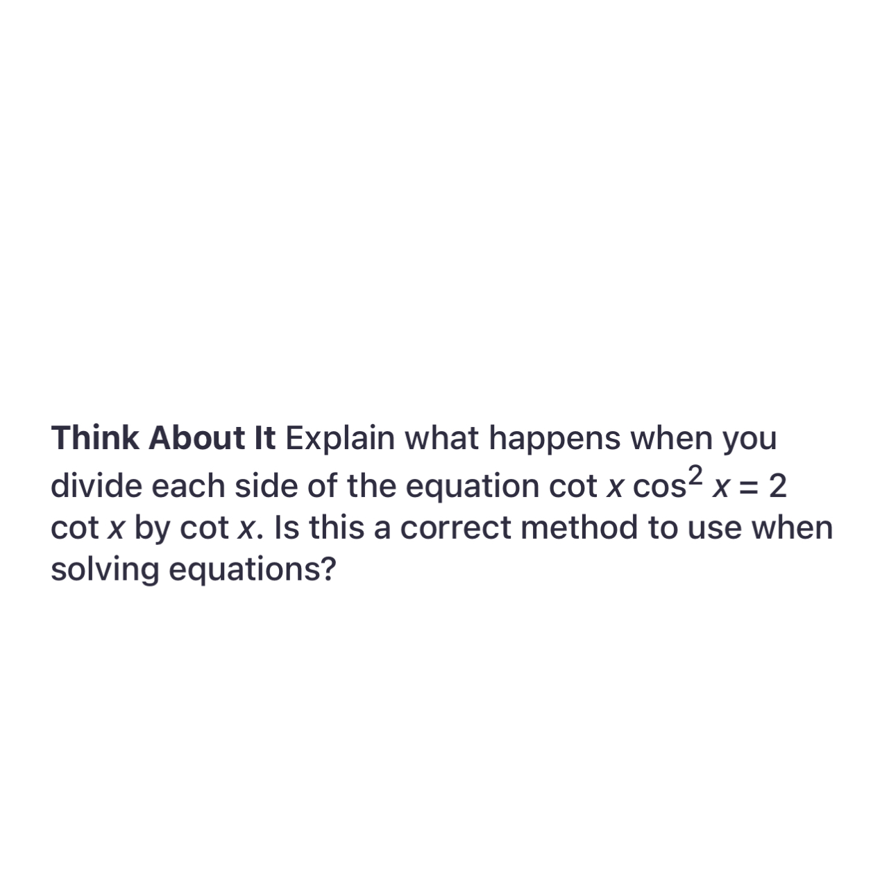 SOLVED Think About It Explain what happens when you divide each side