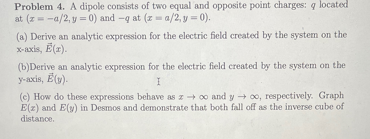 Solved: Problem 4. A Dipole Consists Of Two Equal And Opposite Point 