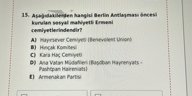 SOLVED: 15. A?a??dakilerden Hangisi Berlin Antla?mas? ?ncesi Kurulan ...