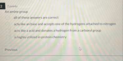 SOLVED: 2 points An amine group all of these answers are correct acts ...