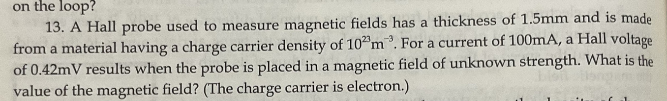 SOLVED: on the loop? 13. A Hall probe used to measure magnetic fields ...