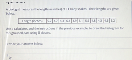 SOLVED: A Biologist Measures The Length (in Inches) Of 11 Baby Snakes ...