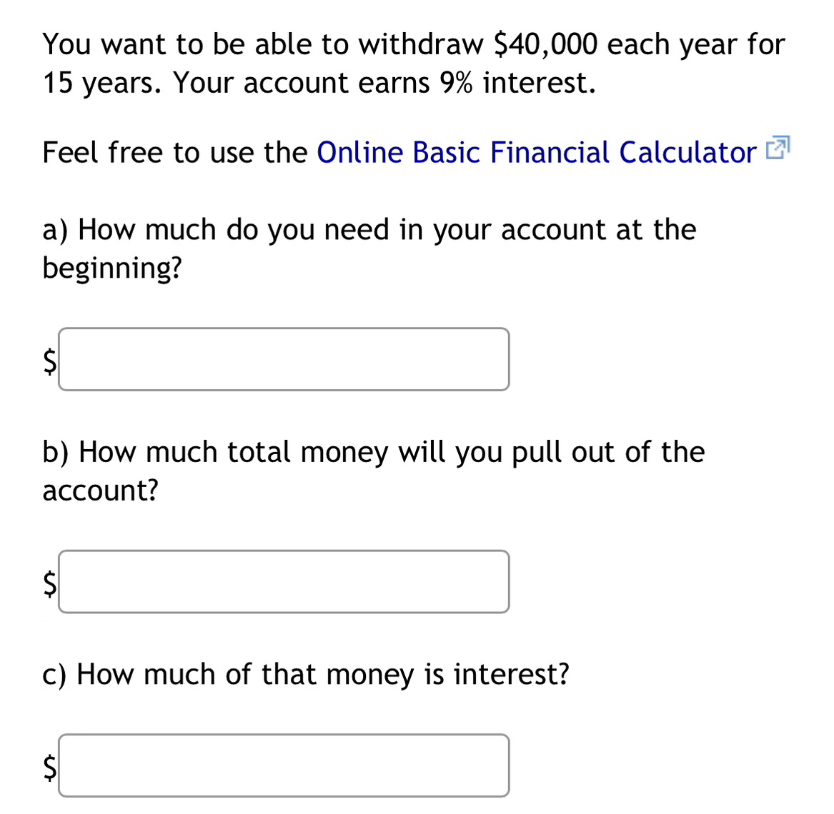 SOLVED You want to be able to withdraw 40,000 each year for 15 years