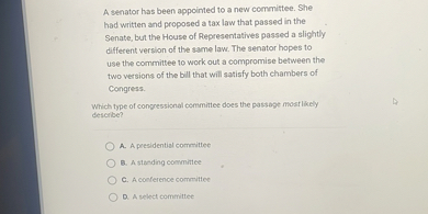 SOLVED: A senator has been appointed to a new committee. She had ...