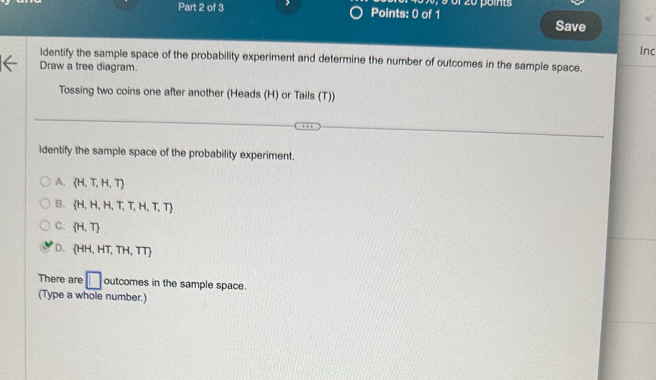 Part 2 of 3 Points: 0 of 1 Save Identify the sample space of the ...