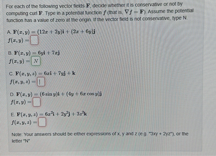 For each of the following vector fields 𝐅, decide whether it is ...