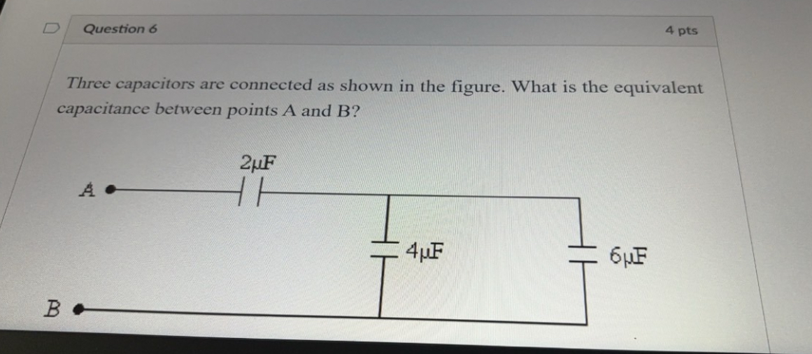 Question 6 4 pts Three capacitors are connected as shown in the figure ...