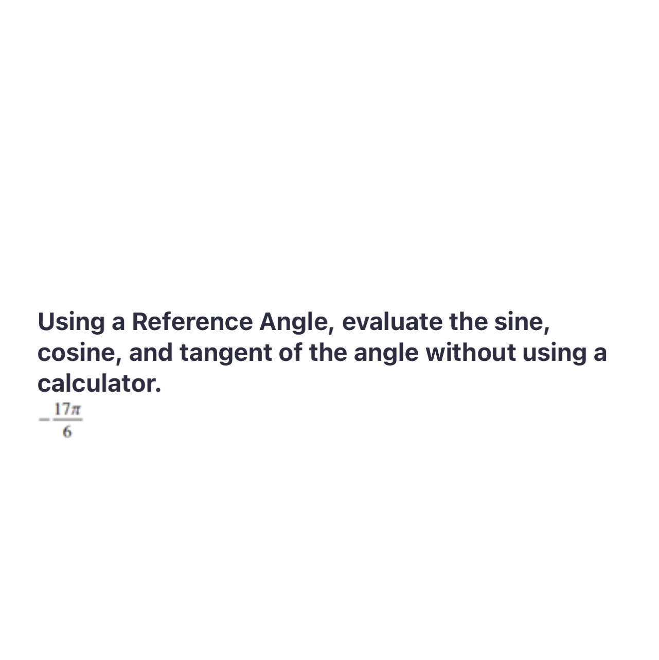 SOLVED: Using A Reference Angle, Evaluate The Sine, Cosine, And Tangent ...