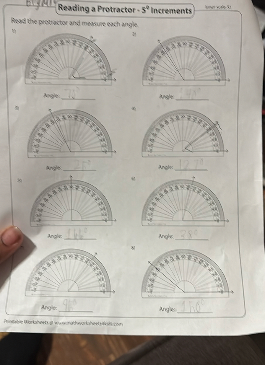 Reading a Protractor - 5^6 Increments
Inmer ropinst
fiead the protractor and measure ench angle
(1)

Anglev 
3)

Anglel 
5)

Anglen 

Angle: 
3)

Anglec 
*)

Anglel 
(8)

Angle:  51
8)

Angle: 

Auntable Worksheets e wrwimathwordsheetsakidscom