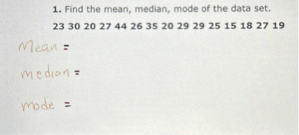 SOLVED: 1. Find the mean, median, mode of the data set ...