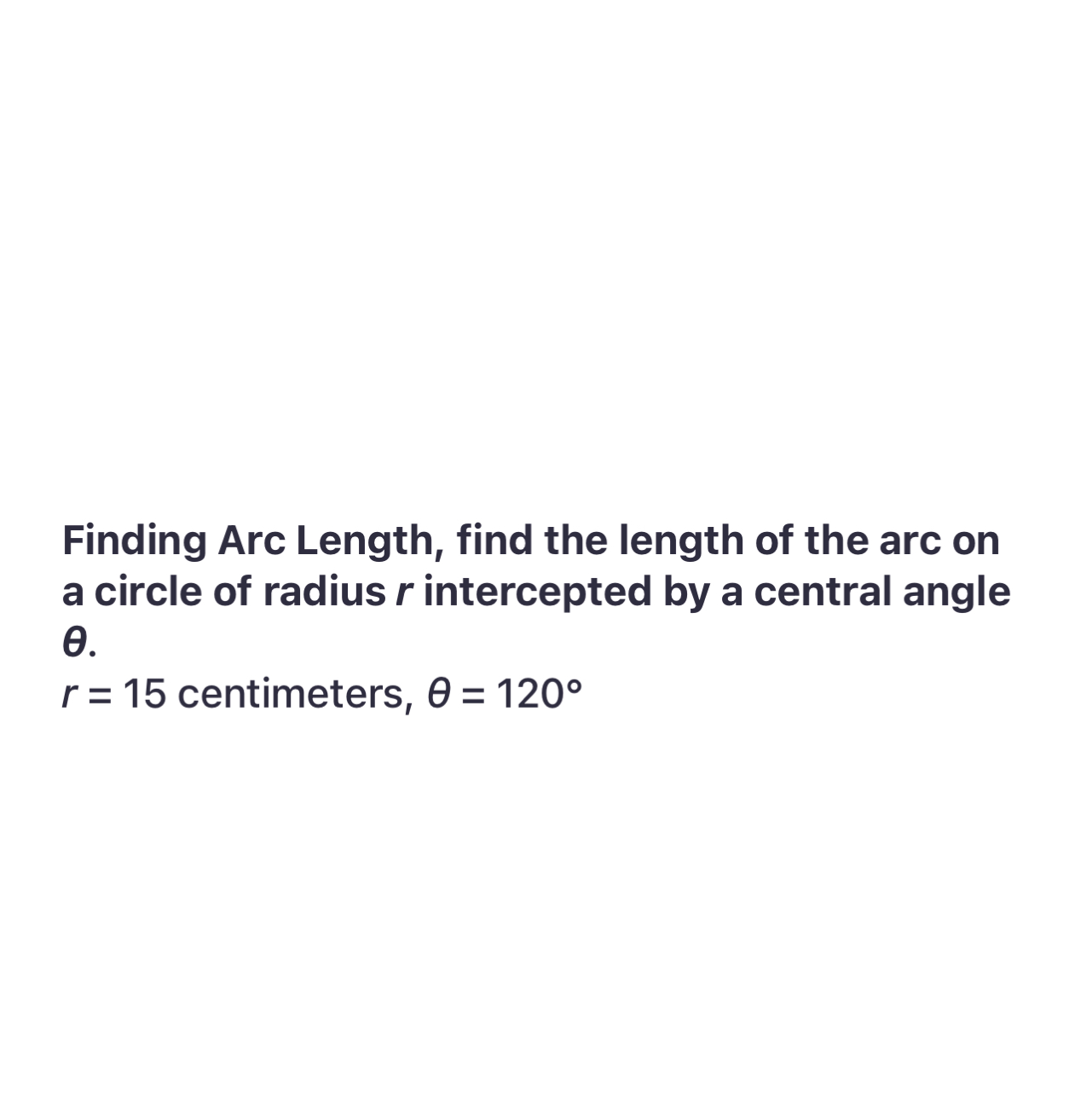 SOLVED: Finding Arc Length, find the length of the arc on a circle of ...