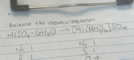 SOLVED: Balance the chemicalequation NiSO4· 6 H2O→[Ni((NH3)6] SO4 Ni I ...