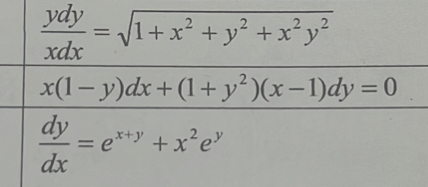 (y d y)/(x d x)=√(1+x^2+y^2+x^2 y^2)
     x(1-y) d x+(1+y^2)(x-1) d y=0 
    (d y)/(d x)=e^x+y+x^2 e^y