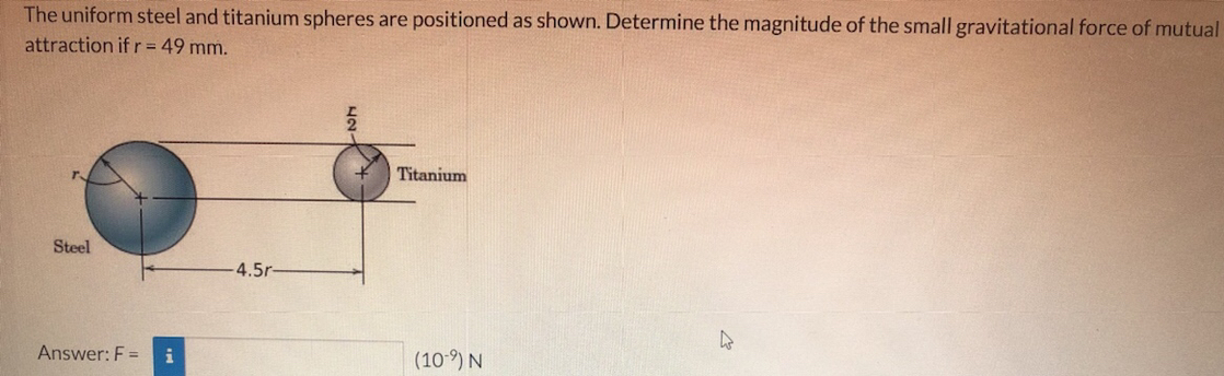 SOLVED: The Uniform Steel And Titanium Spheres Are Positioned As Shown ...