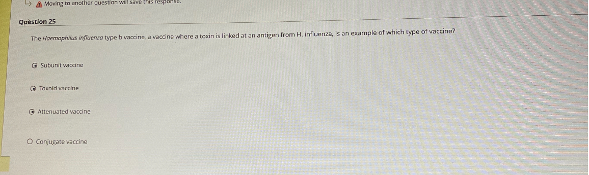 Moving to another question will save this response. Quèstion 25 The ...
