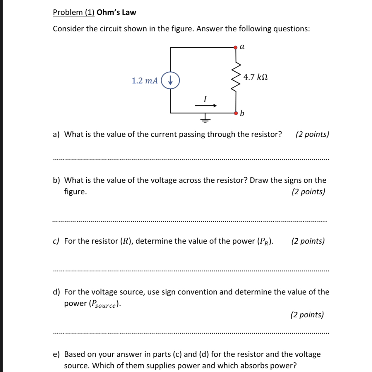 SOLVED: Problem (1) Ohm's Law Consider the circuit shown in the figure ...