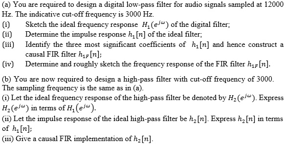 SOLVED: (a) You are required to design a digital low-pass filter for ...