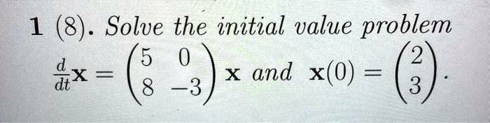 1 8 solve the initial value problem 2 dx x and xo 3 3 32563
