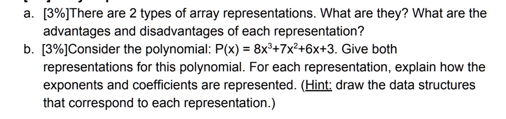 SOLVED: a. [3%]There are 2 types of array representations. What are ...