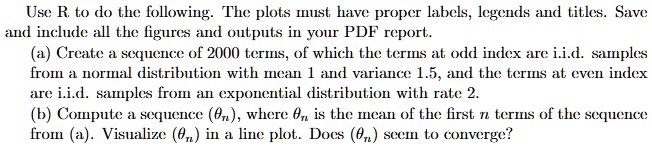 use r to do the following the plots must have proper labels legends and titles save and include all the figures and outputs in your pdf report a create a sequence of 2000 terms of which the  36004