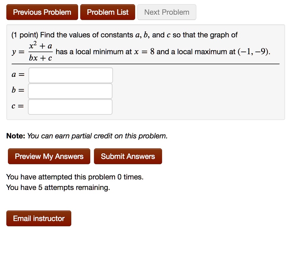 (1 point) Find the values of constants a, b, and c so that the graph of (y = fracx^2 + abx + c) has a local minimum at x = 8 and a local maximum at (-1, -9).