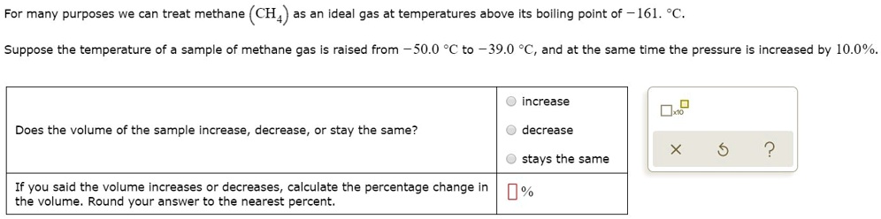 SOLVED: For many purposes we can treat methane CH4) as an ideal gas at ...