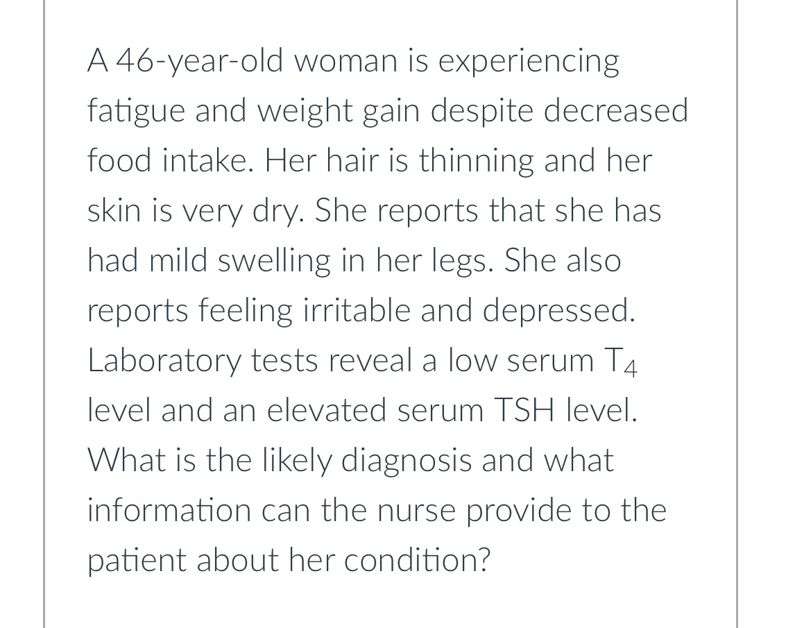SOLVED A 46yearold woman is experiencing fatigue and weight gain