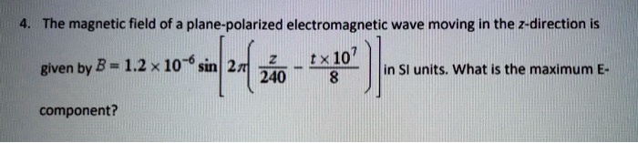 SOLVED: The magnetic field of a plane-polarized electromagnetic wave ...
