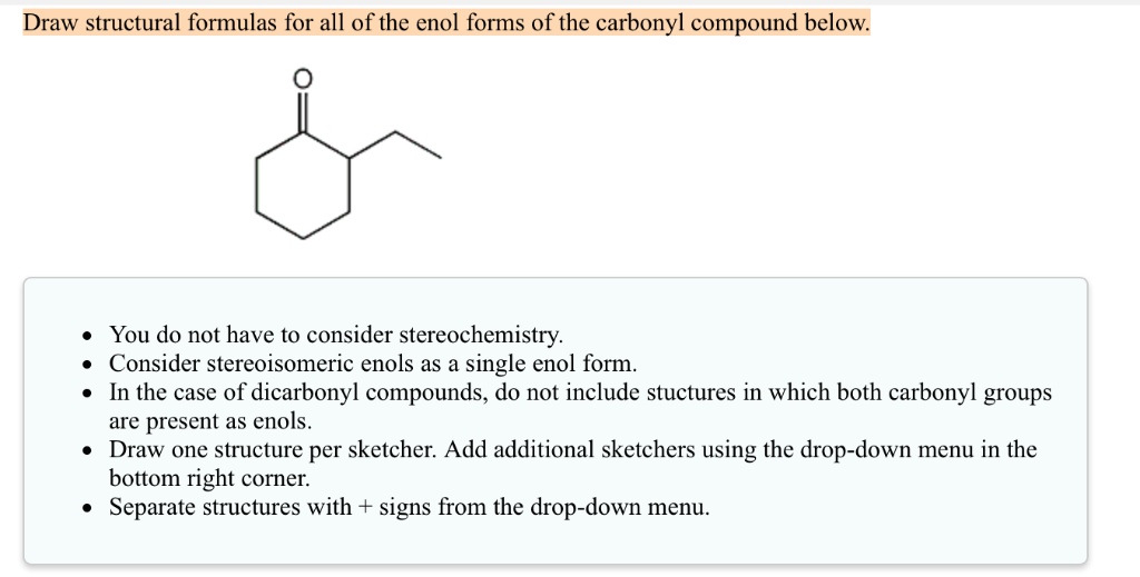 SOLVED Draw structural formulas for all of the enol forms of the