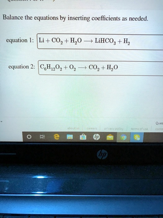 Solved Balance The Equations By Inserting Coefficients As Needed Equation I Li Co2 Hzo