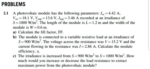 PROBLEMS 2.1 A photovoltaic module has the following parameters: Isc ...