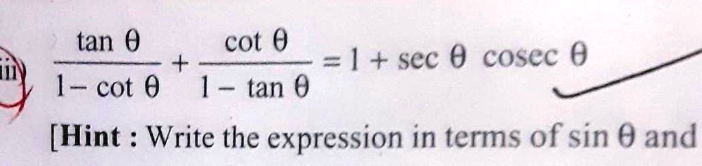 (tanθ)/(1 - cotθ) + (cotθ)/(1 - tanθ) = 1 + secθcscθ