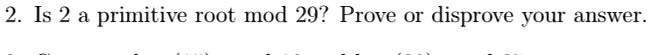 is 2 a primitive root mod 29 prove o disprove your answer 13788
