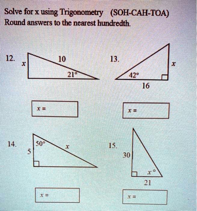 SOLVED: Solve for X using Trigonometry (SOH-CAH-TOA). Round answers to ...