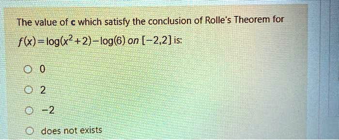 the value of which satisfy the conclusion of rolles theorem for fx logx22 log6 on 22 is does not exists 72952