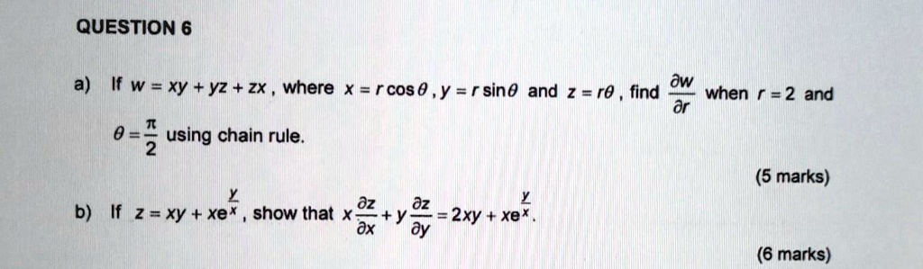 Solved Question 6 A If W Xy Yz Zx Where X Rcos 0 Y R Sin0 And 2 R0 Find W When R 2 And Dr 0