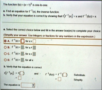 the function fx x13 is one to one a find an equation for f 1x the inverse function b verify that your equation is correct by showing that ff 1x x and f 1fx x a select the correct choice belo 63087