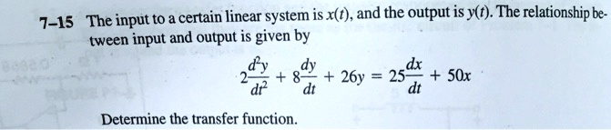 7-15 The input to a certain linear system is x(t), and the output is y ...