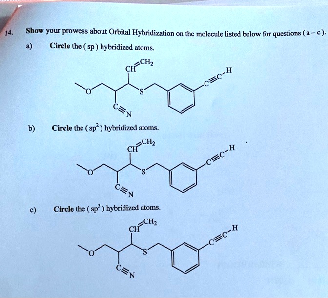 SOLVED:Show your prowess about Orbital Hybridization On the molecule ...