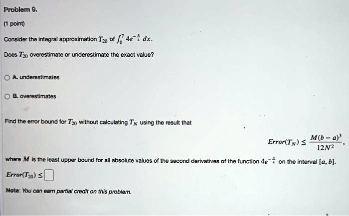 SOLVED: Problem 9 (1 point) Consider the Integral approximation T of J ...