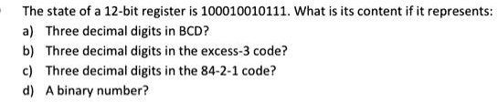 Texts: A please The state of a 12-bit register is 100010010111. What is ...