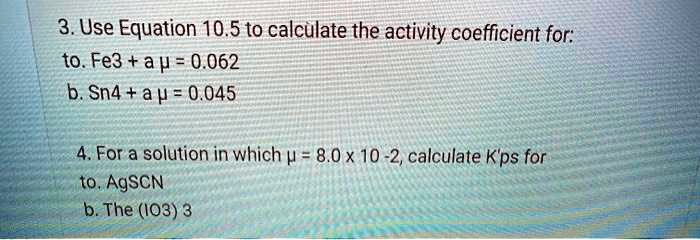 3 use equation 105 to calculate the activity coefficient for...