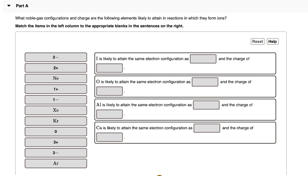 SOLVED Part A What noblegas configurations and charge are the