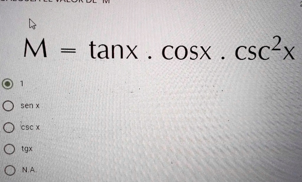 solved-tanx-cosx-csc2x-sen-x-0-csc-x-o-tgx-0-na