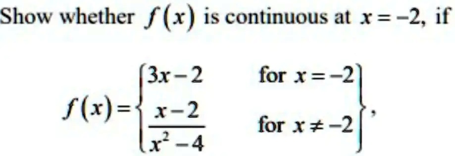 solved-show-whether-f-x-is-continuous-at-x-2-if-3x-2-f-x-1-2