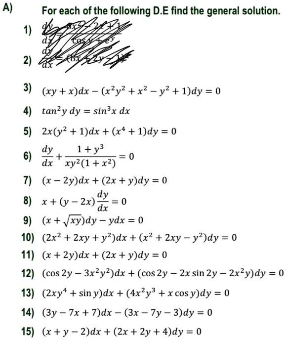 Solved A For Each Of The Following De Find The General Solution 1 2 3 Xy X Dx X2y2 X2 Y2 I Dy 0 4 Tan Y Dy Sin X Dx