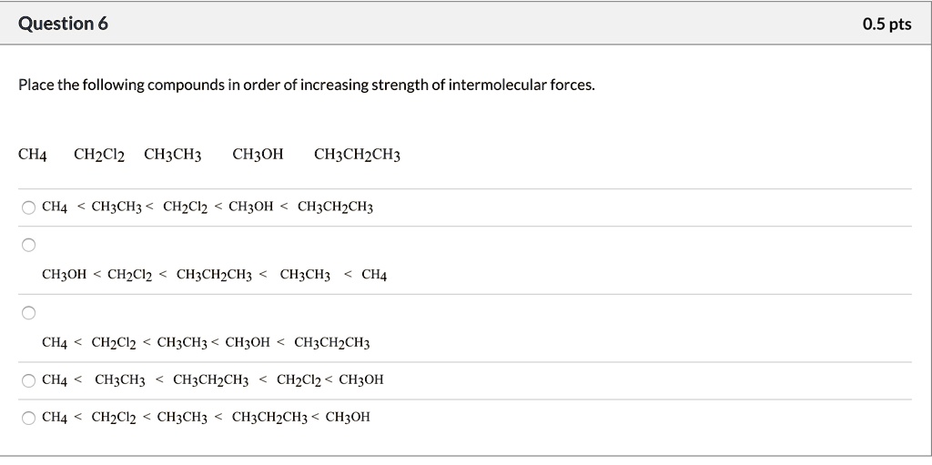 Solved Place The Following Compounds In Order Of Increasing Strength Of Intermolecular Forces 4024