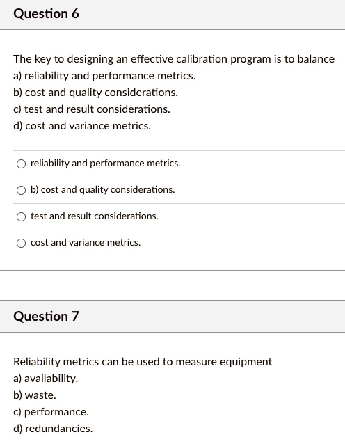 SOLVED: Question 6 The Key To Designing An Effective Calibration ...