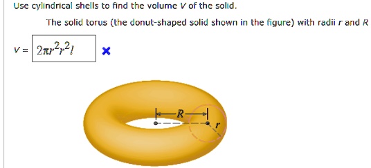 SOLVED: Use cylindrical shells to find the volume of the solid. The ...