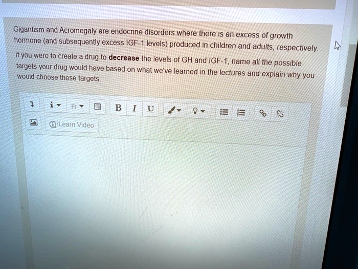 Solved Gigantism And Acromegaly Are Endocrine Disorders Where There Is An Excess Of Growth